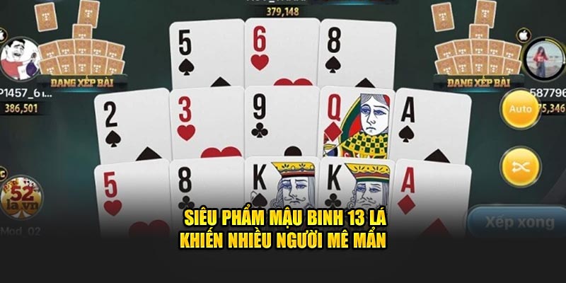 Siêu phẩm mậu binh 13 lá khiến nhiều người mê mẩn